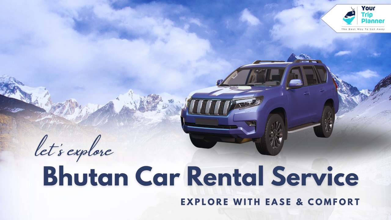 Bhutan Car Rental Service Explore with Ease & Comfort