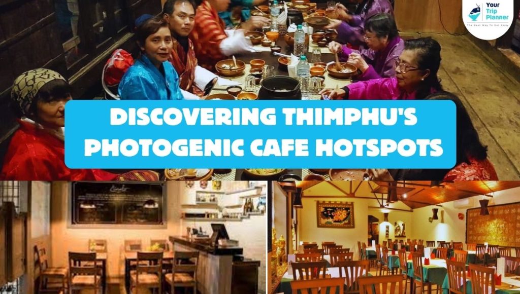 top 5 photogenic cafe in thimphu bhutan