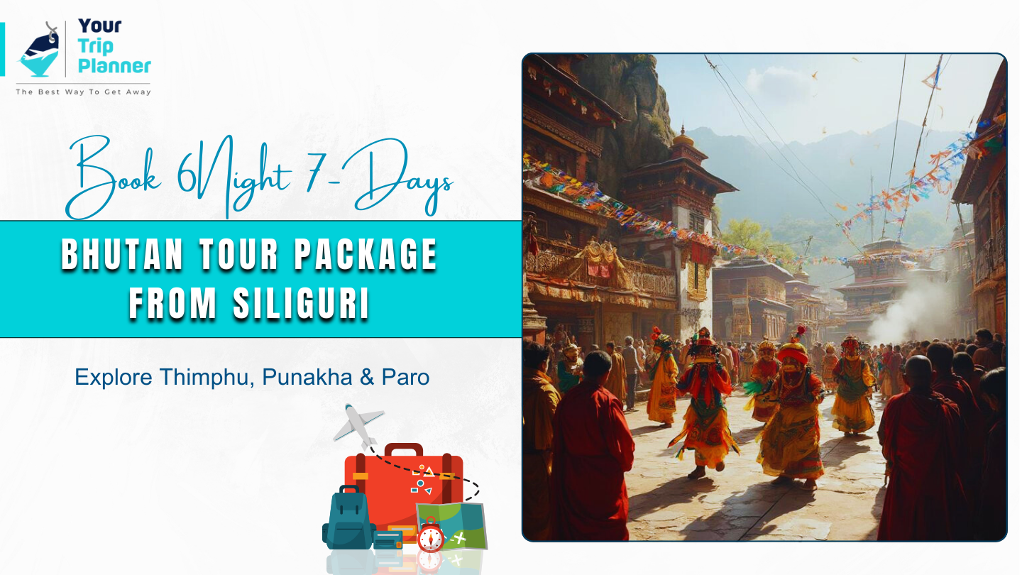 Book 6 Night 7 Days Bhutan Tour Package From Siliguri: Explore Thimphu, Punakha & Paro