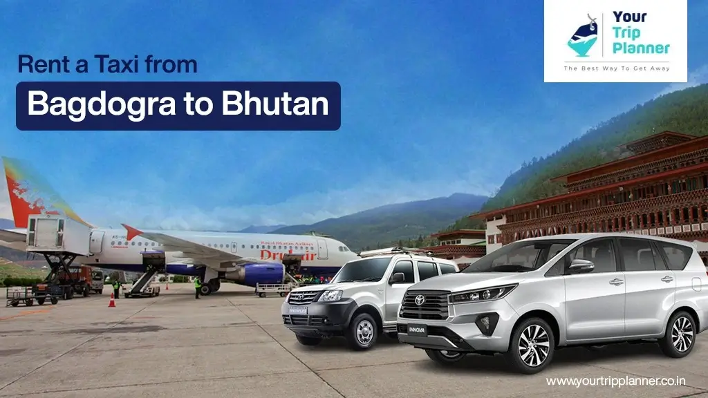 Complete Guide to Rent a Taxi from Bagdogra to Bhutan